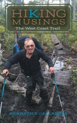 Túrázó elmélkedések: A nyugati parti ösvény - Hiking Musings: The West Coast Trail