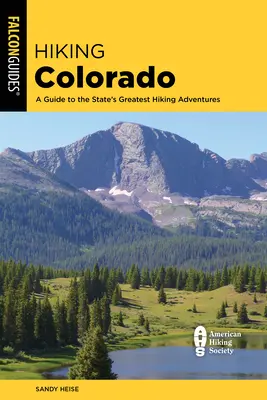 Túrázás Coloradóban: Útmutató az állam legnagyobb túrázási kalandjaihez - Hiking Colorado: A Guide to the State's Greatest Hiking Adventures