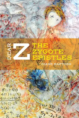 Kedves Z: A zigóta levelek - Dear Z: The Zygote Epistles