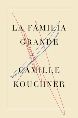 A Familia Grande: A Memoir - The Familia Grande: A Memoir