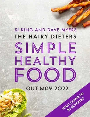 The Hairy Dieters Simple Healthy Food: The One-Stop Guide to Losing Weight and Staying Healthy (A szőrös fogyókúrázók egyszerű, egészséges étkezése: Egyablakos útmutató a fogyáshoz és az egészség megőrzéséhez) - The Hairy Dieters Simple Healthy Food: The One-Stop Guide to Losing Weight and Staying Healthy