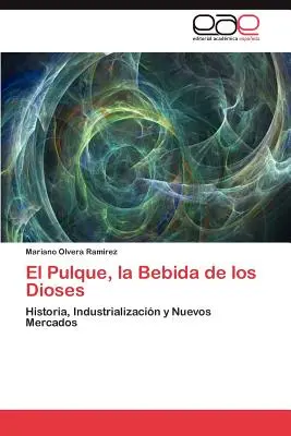 El Pulque, La Bebida de Los Dioses (A pálinka, a diósok bora) - El Pulque, La Bebida de Los Dioses