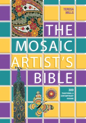 A mozaikművész bibliája: 300 hagyományos és kortárs minta - The Mosaic Artist's Bible: 300 Traditional and Contemporary Designs