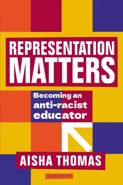 Representation Matters - Antirasszista pedagógussá válás (Thomas Aisha (igazgatóhelyettes)) - Representation Matters - Becoming an anti-racist educator (Thomas Aisha (Assistant Principal))