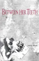 A fogai között - Between Her Teeth