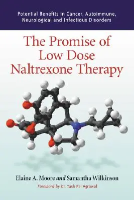 Az alacsony dózisú naltrexon-terápia ígérete: Rákos, autoimmun, neurológiai és fertőző betegségek lehetséges előnyei - Promise of Low Dose Naltrexone Therapy: Potential Benefits in Cancer, Autoimmune, Neurological and Infectious Disorders