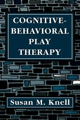 Kognitív-viselkedéses játékterápia - Cognitive-Behavioral Play Therapy