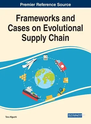 Az evolúciós ellátási lánc keretei és esetei - Frameworks and Cases on Evolutional Supply Chain