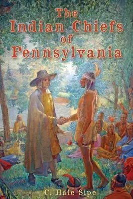 A pennsylvaniai indián törzsfőnökök - The Indian Chiefs of Pennsylvania