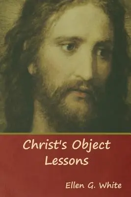 Krisztus tárgyi leckéi - Christ's Object Lessons