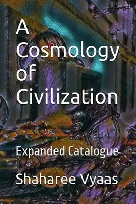 A civilizáció kozmológiája - A Cosmology of Civilization