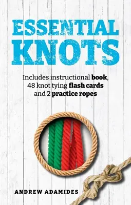 Essential Knots Kit: Tartalmazza az oktatókönyvet, 48 csomókötési villámkártyát és 2 gyakorlókötelet. - Essential Knots Kit: Includes Instructional Book, 48 Knot Tying Flash Cards and 2 Practice Ropes