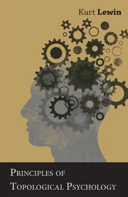 A topológiai pszichológia alapjai - Principles of Topological Psychology