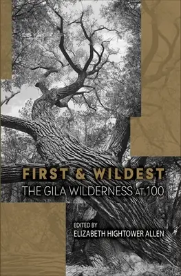 Az első és legvadabb: A Gila vadon 100 évesen - First and Wildest: The Gila Wilderness at 100