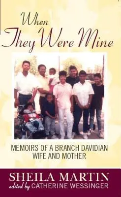 Amikor az enyémek voltak: Egy davidi ági feleség és anya emlékei - When They Were Mine: Memories of a Branch Davidian Wife and Mother