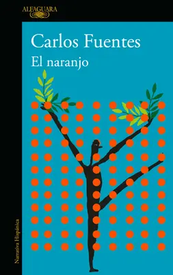 El Naranjo / A narancsfa - El Naranjo / The Orange Tree