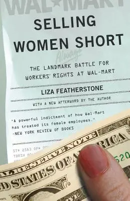 Selling Women Short: The Landmark Battle for Workers' Rights at Wal-Mart (A nők eladása: A Wal-Mart munkásjogokért folytatott mérföldkőnek számító harca) - Selling Women Short: The Landmark Battle for Workers' Rights at Wal-Mart