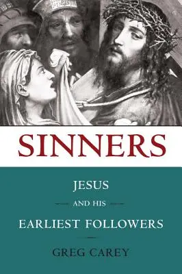 Bűnösök: Jézus és legkorábbi követői - Sinners: Jesus and His Earliest Followers