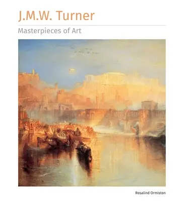 J.M.W. Turner A művészet remekművei - J.M.W. Turner Masterpieces of Art