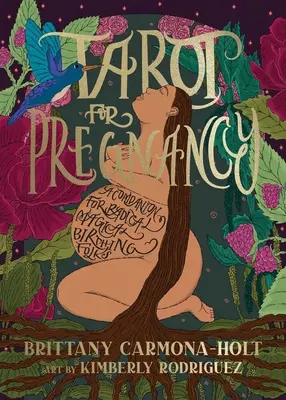 Tarot a terhességhez: A Companion for Radical Magical Birthing Folks (Társ a radikális mágikus szüléshez) - Tarot for Pregnancy: A Companion for Radical Magical Birthing Folks