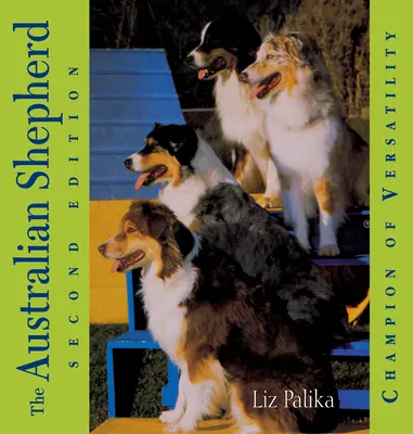 Az ausztrál juhászkutya: A sokoldalúság bajnoka - The Australian Shepherd: Champion of Versatility