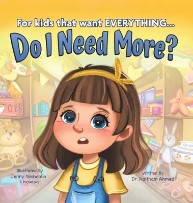 Többre van szükségem? A gyerekeknek, akik MINDENT akarnak - Do I Need More?: For the Kids that Want EVERYTHING