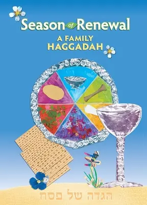 A megújulás évszaka: A Family Haggada - Season of Renewal: A Family Haggadah