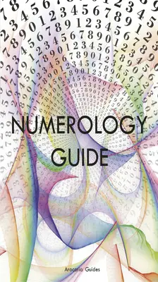 Numerológiai útmutató - Numerology Guide