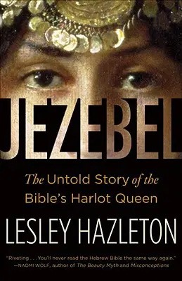 Jezabel: A Biblia parázna királynőjének el nem mondott története - Jezebel: The Untold Story of the Bible's Harlot Queen