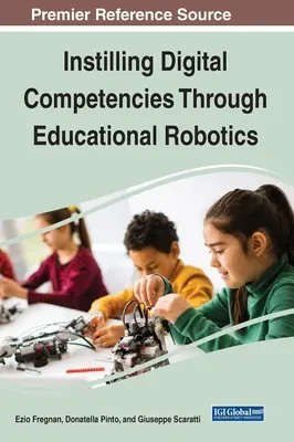 Digitális kompetenciák oktatása az oktatási robotikán keresztül - Instilling Digital Competencies Through Educational Robotics