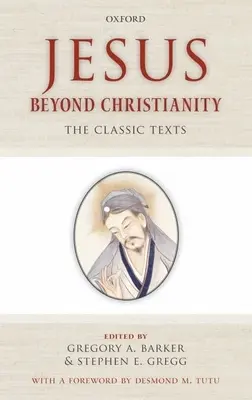 Jézus a kereszténységen túl: A klasszikus szövegek - Jesus Beyond Christianity: The Classic Texts