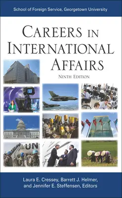 Karrier a nemzetközi ügyekben: Kilencedik kiadás - Careers in International Affairs: Ninth Edition