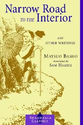 Keskeny út a belvilágba: And Other Writings - Narrow Road to the Interior: And Other Writings