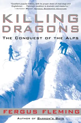 Sárkányok megölése: Az Alpok meghódítása - Killing Dragons: The Conquest of the Alps