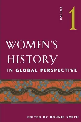 Women's History in Global Perspective: Volume 1