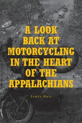 Visszatekintés a motorozásra az Appalache-hegység szívében - A Look Back at Motorcycling in the Heart of the Appalachians