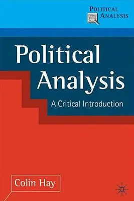 Politikai elemzés: Kritikai bevezetés - Political Analysis: A Critical Introduction