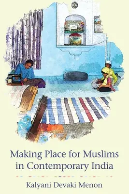 Helyet teremteni a muszlimoknak a kortárs Indiában - Making Place for Muslims in Contemporary India