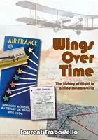 Szárnyak az idő felett - 100 év repülős emléktárgyai - Wings Over Time - 100 Years of Airline Memorabilia