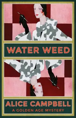 Vízi gyom: Egy aranykori rejtély - Water Weed: A Golden Age Mystery