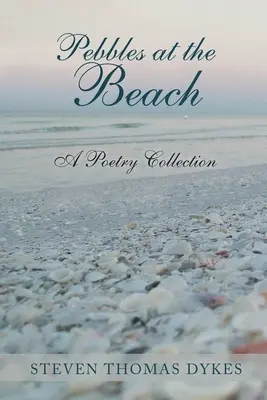 Kavicsok a tengerparton: A Poetry Collection - Pebbles at the Beach: A Poetry Collection