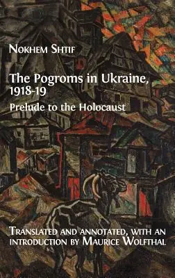 A pogromok Ukrajnában, 1918-19: A holokauszt előjátéka - The Pogroms in Ukraine, 1918-19: Prelude to the Holocaust