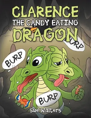 Clarence, a cukorkaevő sárkány - Clarence the Candy Eating Dragon