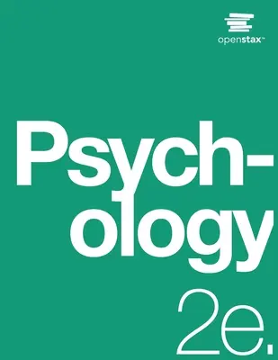 Pszichológia 2e: (Hivatalos nyomtatott változat, papírkötésben, fekete-fehér, 2. kiadás): 2. kiadás - Psychology 2e: (Official Print Version, paperback, B&W, 2nd Edition): 2nd Edition