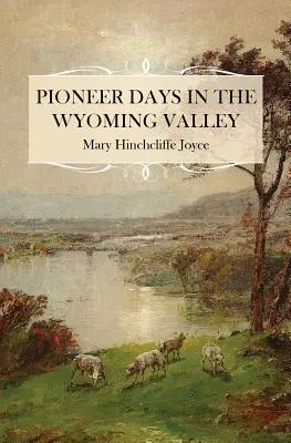 Úttörőnapok a Wyoming-völgyben - Pioneer Days in the Wyoming Valley