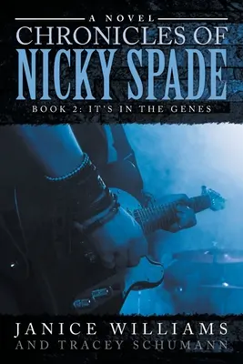 Nicky Spade hagyatéka: 2. könyv: A génekben rejlik - Legacy of Nicky Spade: Book 2: It's in the Genes