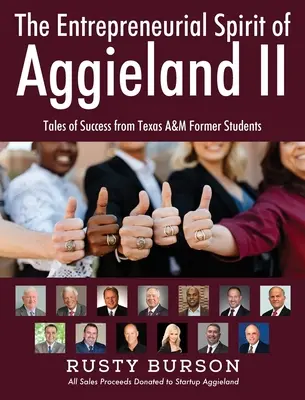 Az Aggieland vállalkozói szelleme II: Sikertörténetek a Texas A&M volt hallgatóitól - The Entrepreneurial Spirit of Aggieland II: Tales of Success from Texas A&M Former Students