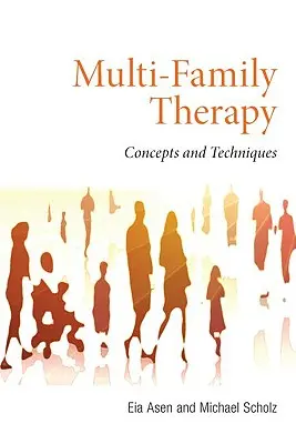 Többcsaládos terápia: Fogalmak és technikák - Multi-Family Therapy: Concepts and Techniques