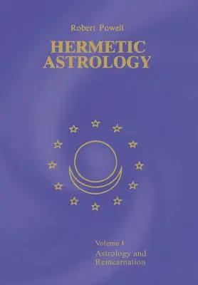 Hermetikus asztrológia: kötet: 1. kötet - Hermetic Astrology: Vol. 1