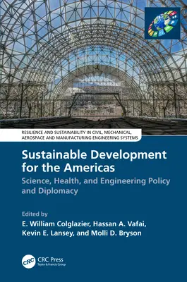 Fenntartható fejlődés az amerikai kontinens számára: Tudomány, egészségügy és mérnöki politika és diplomácia - Sustainable Development for the Americas: Science, Health, and Engineering Policy and Diplomacy